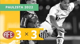 Campeonato Paulista: Ferroviária 3 - 3 Santos (2022)