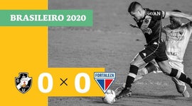 Brasileirão: Vasco 0 - 0 Fortaleza (2020)