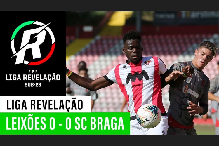 Liga Revelação: Leixões 0 - 0 Sp. Braga (2019-2020)
