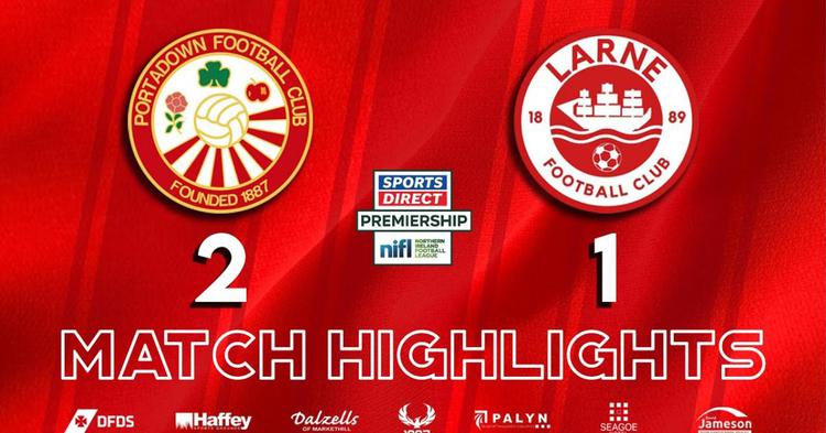 Premiership: Portadown FC 2 - 1 Larne FC (2024-2025)