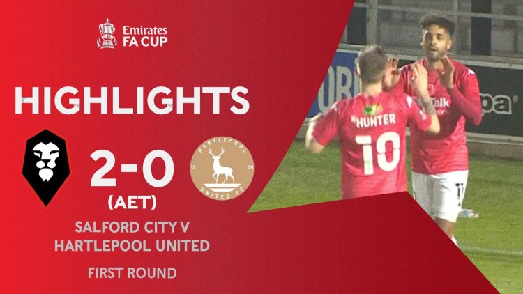 FA Cup: Salford City 2 - 0 a.p Hartlepool United (2020-2021)