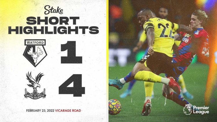 Premier League: Watford 1 - 4 Crystal Palace (2021-2022)