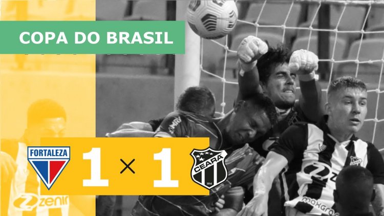 Copa do Brasil: Fortaleza 1 - 1 Ceará (2021)
