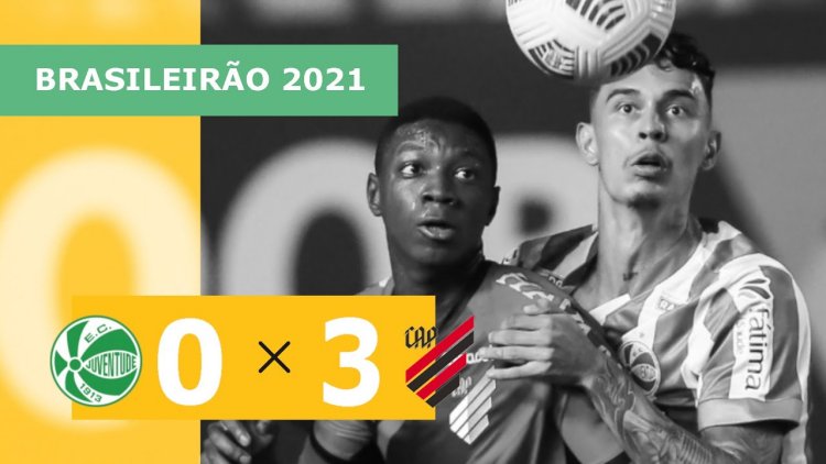 Brasileirão: Juventude 0 - 3 Athletico-PR (2021)