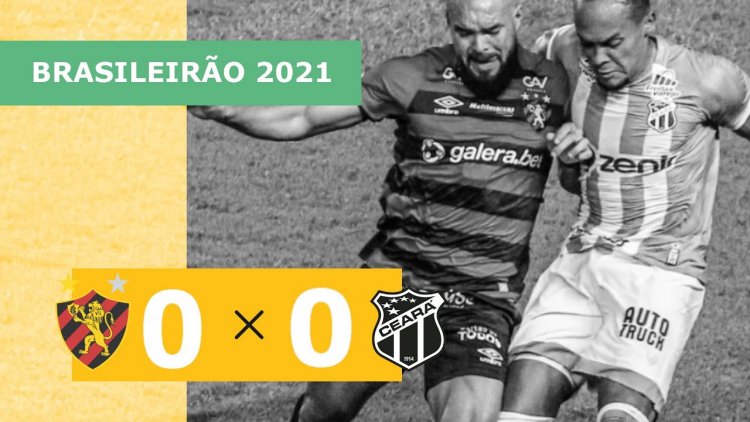 Brasileirão: Sport 0 - 0 Ceará (2021)