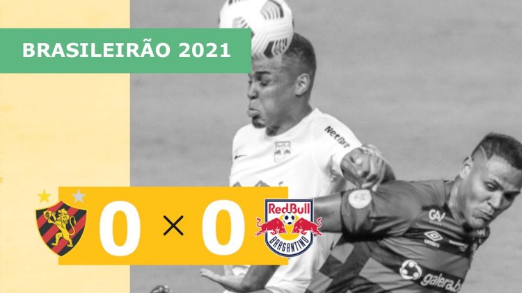 Brasileirão: Sport 0 - 0 RB Bragantino (2021)