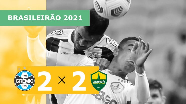Brasileirão: Grêmio 2 - 2 Cuiabá (2021)
