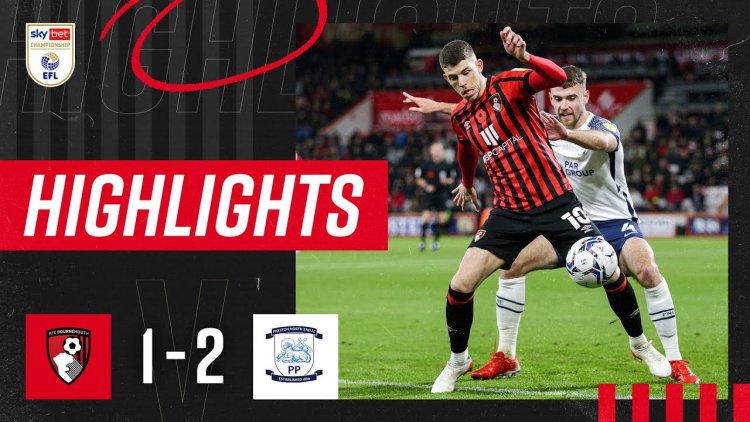 Championship: AFC Bournemouth 1 - 2 Preston North End (2021-2022)