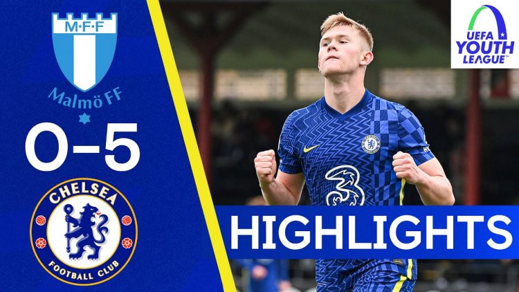 UEFA Youth League: Malmo 0 - 5 Chelsea (2021-2022)
