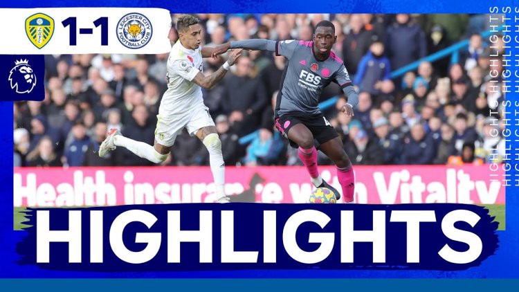 Premier League: Leeds 1 - 1 Leicester (2021-2022)