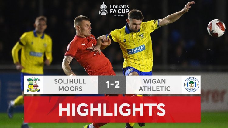 FA Cup: Solihull Moors 1 - 2 Wigan (2021-2022)
