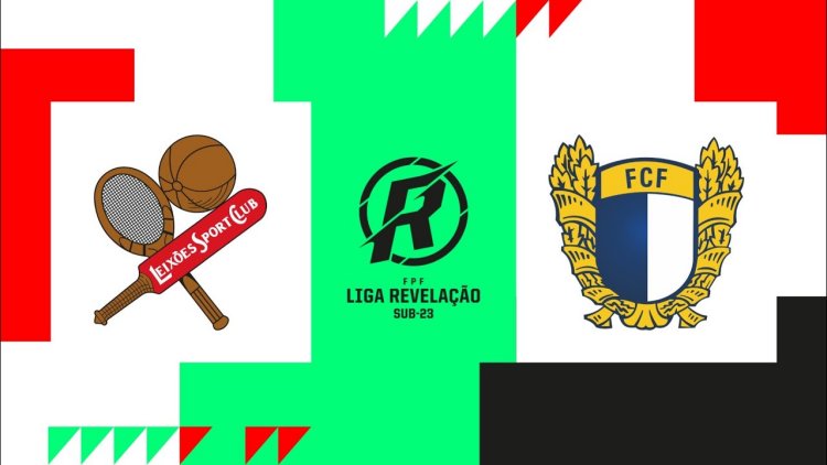 Liga Revelação: Leixões 1 - 2 Famalicão (2021-2022)