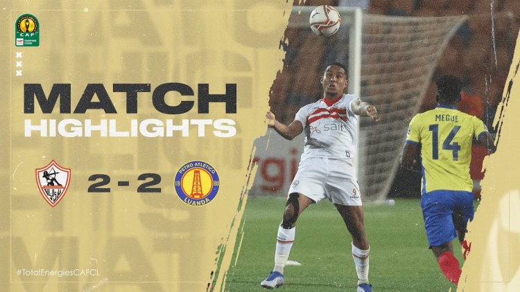CAF Champions League: Zamalek 2 - 2 Petro Luanda (2021-2022)