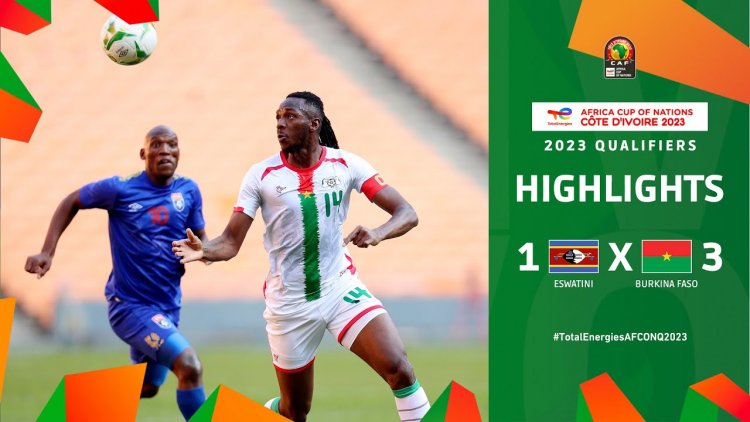 Qualificação CAN: Essuatíni 1 - 3 Burkina Faso (2023)