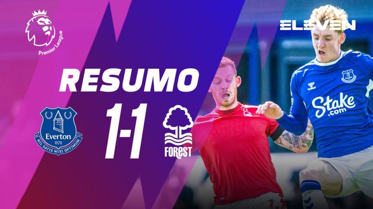 Premier League: Everton 1 - 1 Nottingham Forest (2022-2023)