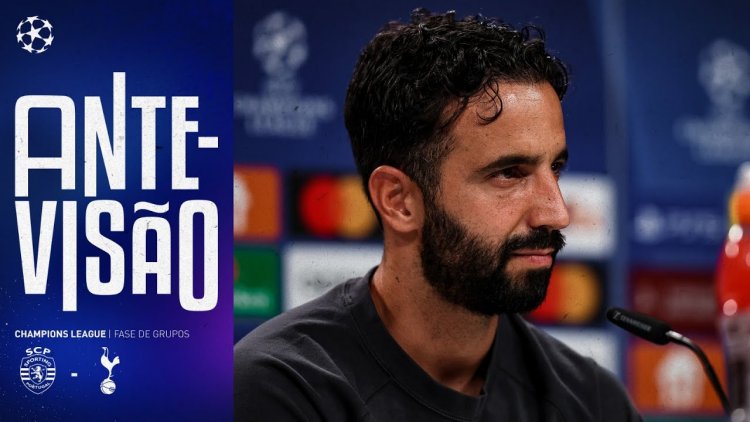 Liga Campeões: Antevisão de Rúben Amorim ao Sporting vs Tottenham (2022-2023)