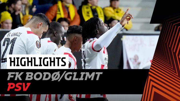 Liga Europa: Bodo 1 - 2 PSV (2022-2023)