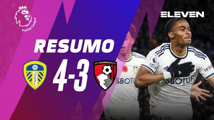 Premier League: Leeds 4 - 3 AFC Bournemouth (2022-2023)