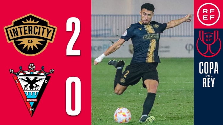 Copa del Rey: CF Intercity 2 - 0 CD Mirandés (2022-2023)