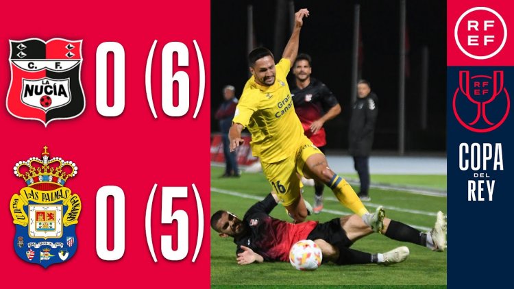 Copa del Rey: CF La Nucía 6 - 5 g.p Las Palmas (2022-2023)
