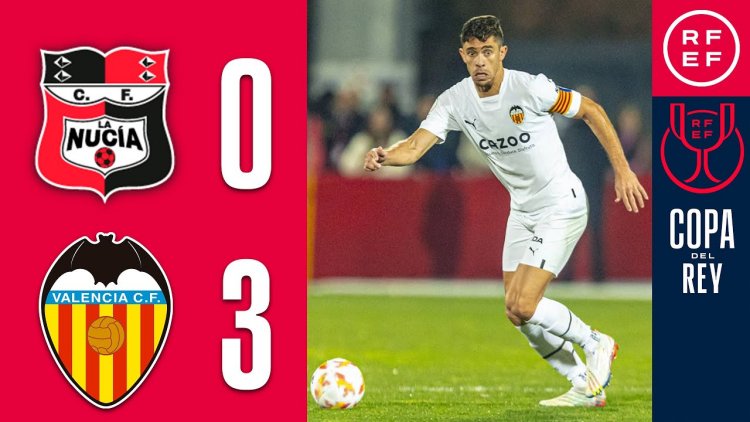 Copa del Rey: CF La Nucía 0 - 3 Valência (2022-2023)