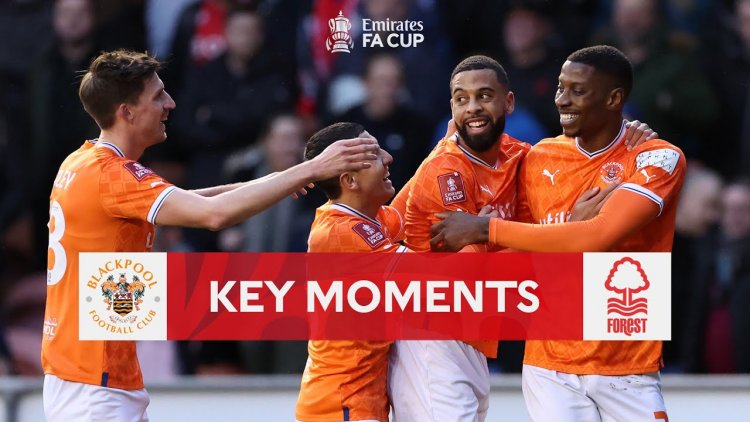 FA Cup: Blackpool 4 - 1 Nottingham Forest (2022-2023)