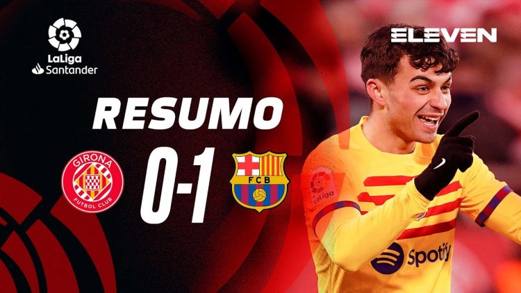 La Liga: Girona 0 - 1 Barcelona (2022-2023)