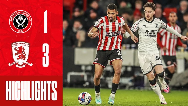 Championship: Sheffield Utd 1 - 3 Middlesbrough (2022-2023)