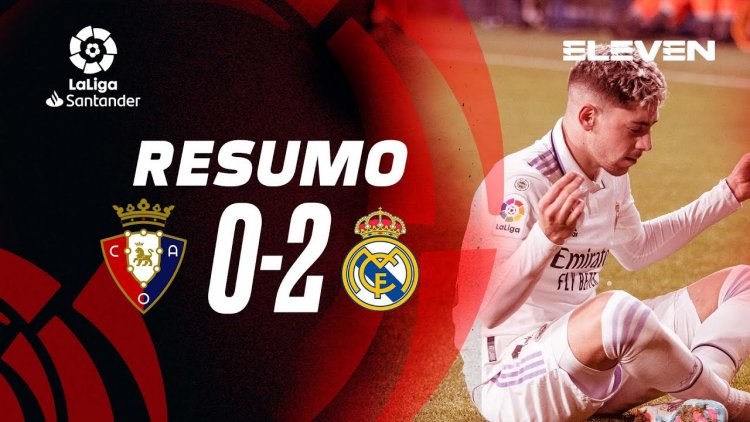La Liga: Osasuna 0 - 2 Real Madrid (2022-2023)