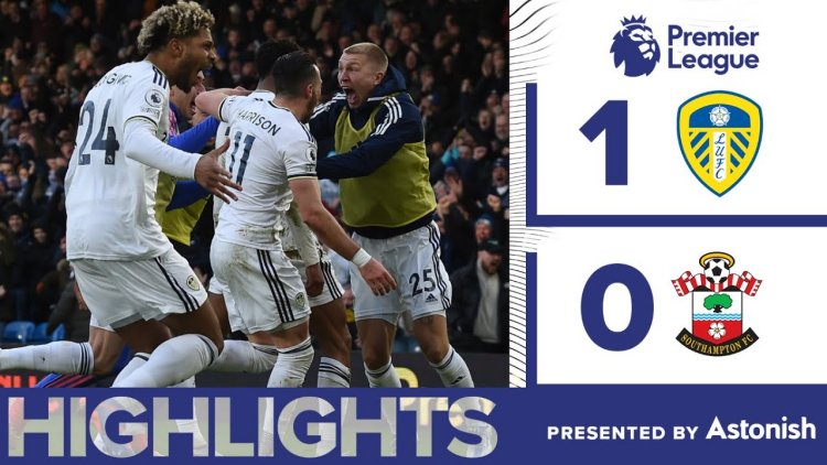 Premier League: Leeds 1 - 0 Southampton (2022-2023)
