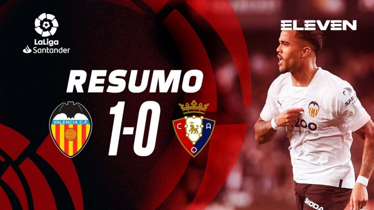 La Liga: Valência 1 - 0 Osasuna (2022-2023)