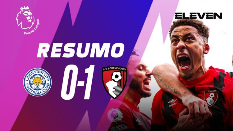 Premier League: Leicester 0 - 1 AFC Bournemouth (2022-2023)