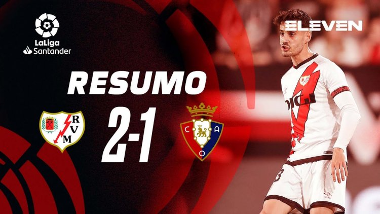La Liga: Rayo Vallecano 2 - 1 Osasuna (2022-2023)