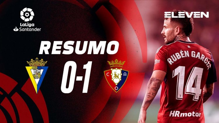 La Liga: Cádiz 0 - 1 Osasuna (2022-2023)