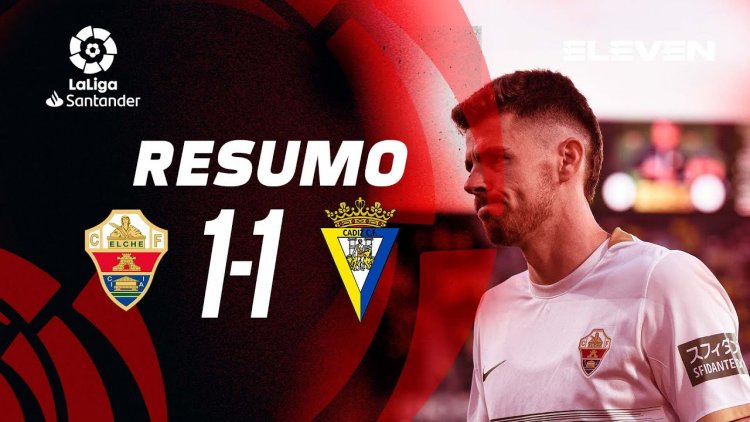 La Liga: Elche 1 - 1 Cádiz (2022-2023)