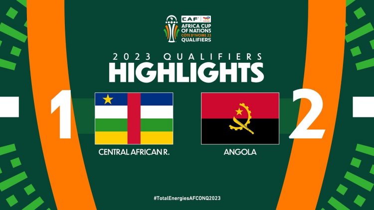 Qualificação CAN: Rep. Centro-Africana 1 - 2 Angola (2023)