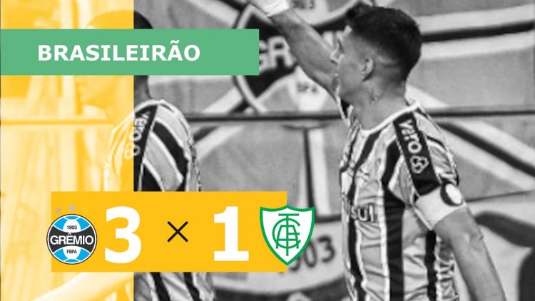 Brasileirão: Grêmio 3 - 1 América-MG (2023)