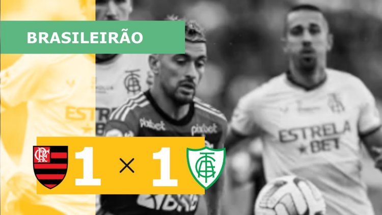 Brasileirão: Flamengo 1 - 1 América-MG (2023)
