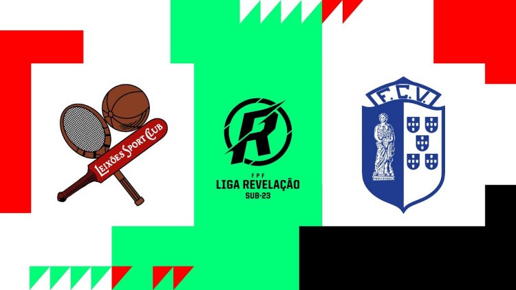Liga Revelação: Leixões 1 - 2 Vizela (2023-2024)