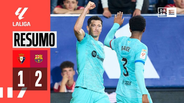 La Liga: Osasuna 1 - 2 Barcelona (2023-2024)
