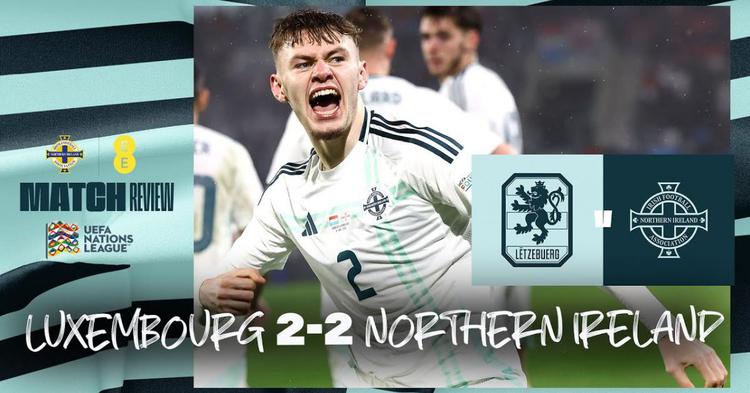 Liga das Nações: Luxemburgo 2 - 2 Irlanda do Norte (2024-2025)