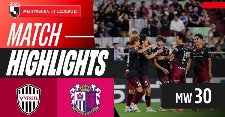 J1 League: Kobe 2 - 1 Cerezo Osaka (2024)