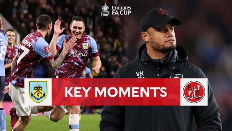 FA Cup: Burnley 1 - 0 Fleetwood Town (2022-2023)