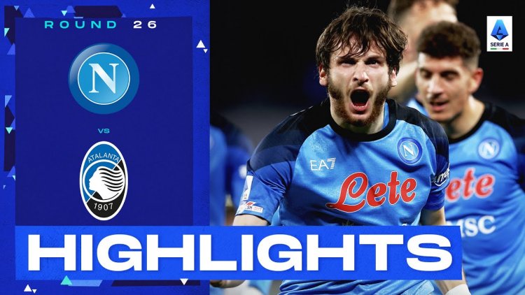 Serie A: Napoli 2 - 0 Atalanta (2022-2023)