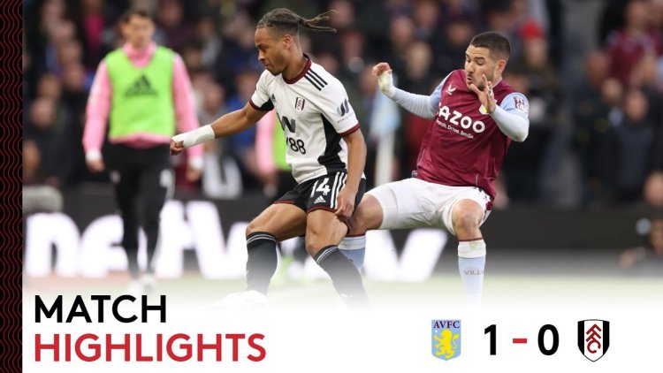 Premier League: Aston Villa 1 - 0 Fulham (2022-2023)