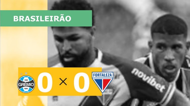 Brasileirão: Grêmio 0 - 0 Fortaleza (2023)