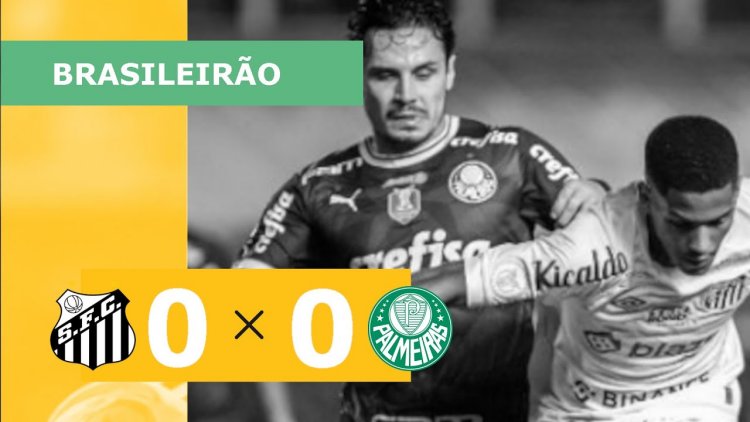 Brasileirão: Santos 0 - 0 Palmeiras (2023)