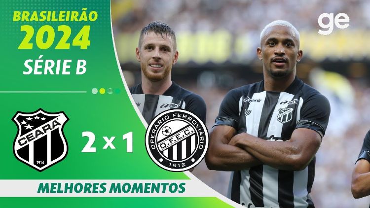 Série B: Ceará 2 - 1 Operário Ferroviário (2024)