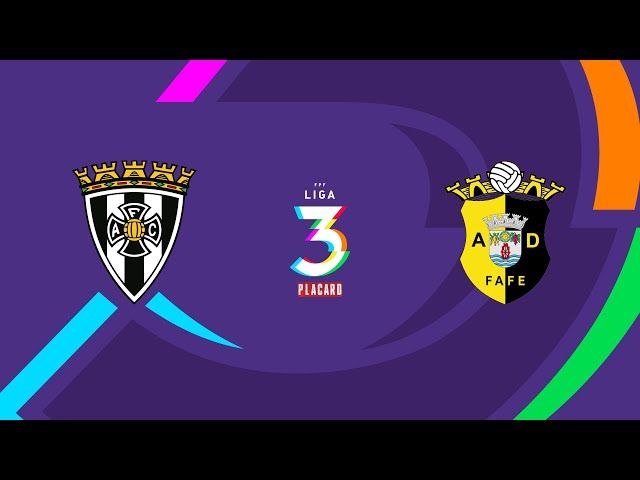 Liga 3 Placard: Amarante 1 - 3 Fafe (2024-2025)