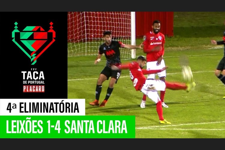 Taça de Portugal Placard: Leixões 1 - 4 Santa Clara (2019-2020)